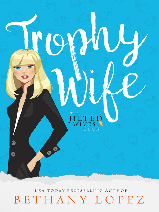 Title details for Trophy Wife by Bethany Lopez - Available